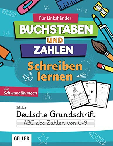 GELLER's Schreibenlernen für Linkshänder - Buchstaben und Zahlen, Edition Grundschrift:: inkl. Schwungübungen | Übungsheft für Schreibunterlage ab 5 ... Vorschulblock zum ABC und Zahlen Schreiben