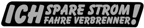 Aufkleber Ich spare Strom ich fahre Verbrenner! Sticker Diesel Benziner ca. 10x2 cm 2 Stück