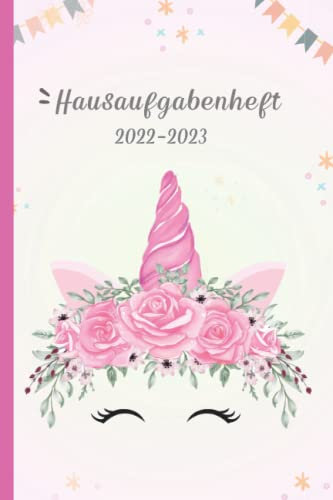 Hausaufgabenheft 2022 2023: Grundschul-Aufgabenheft Hausaufgabenheft mit Tagesfarben, A5, 1 Woche 2 Seiten, Einhorn
