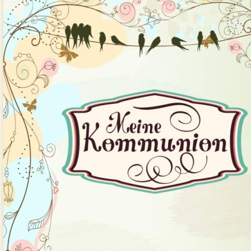 Meine Kommunion: Gästebuch I Erinnerungsalbum für die Kommunion zum selbst gestalten I Zugvögel auf Leine