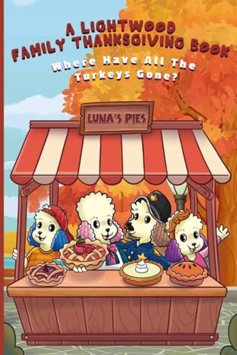 A Lightwood Family Thanksgiving Story: Where Have All the Turkeys Gone? (The Lightwood Family Adventure Series)