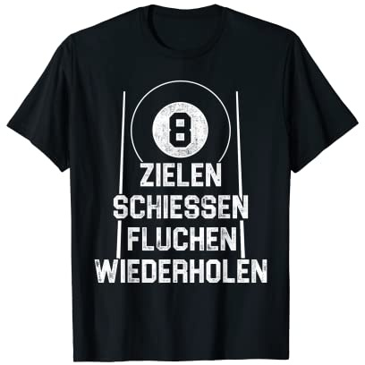 Zielen Schießen Fluchen Wiederholen Pool Billard Snooker T-Shirt