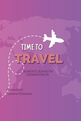 Time to Travel: Momente schaffen Erinnerungen