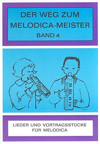 Der Weg zum Melodica-Meister Band 4