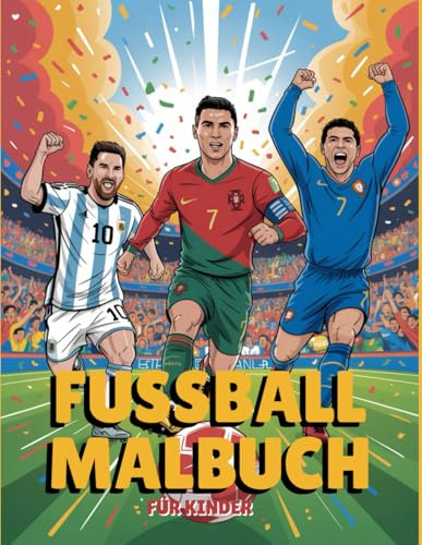 Fußball Malbuch für Kinder: 50 Fußball-Superstars zum Ausmalen – Mit Messi, Ronaldo, Mbappé & vielen mehr!