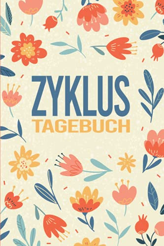 Zyklus Tagebuch: Mein Tage Buch - Den Zyklus im Blick: Zyklus Tagebuch zum dokumentieren während der Periode. Periodenkalender zur Natürlichen Familienplanung NFP für Frauen und Mädchen. Dokumentation der Menstruation mit dem Menstruationskalender.