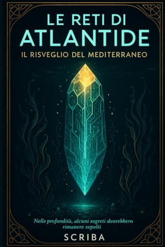 LE RETI DI ATLANTIDE: Il Risveglio del Mediterraneo