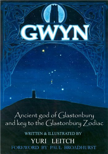 Gwyn - Ancient god of Glastonbury and Key to the Glastonbury Zodiac