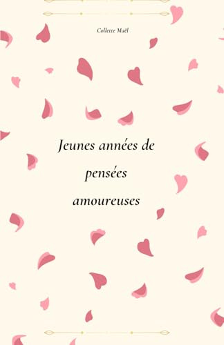Jeunes années de pensées amoureuses: Recueil de poèmes