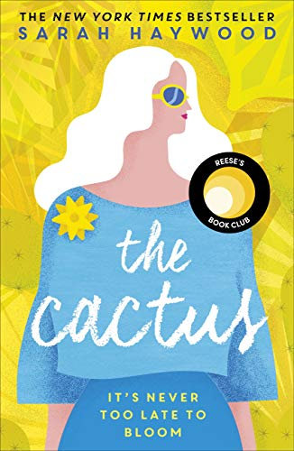 The Cactus: the New York bestselling debut soon to be a Netflix film starring Reese Witherspoon (182 POCHE)