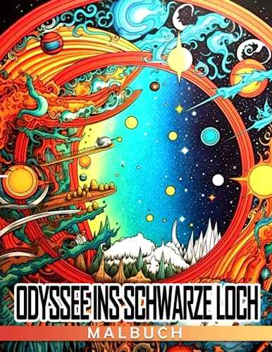 Schwarzes Loch Odyssey Malbuch: Ein verblüffender Ausflug durch die Tiefen des Weltraums für Kinder (10-14)