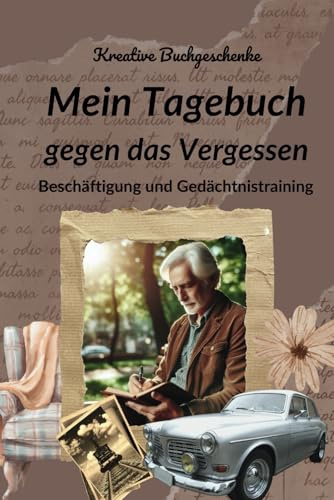 Mein Tagebuch gegen das Vergessen für Männer: Beschäftigung und Gedächtnistraining bei Demenz (Beschäftigung bei Demenz)