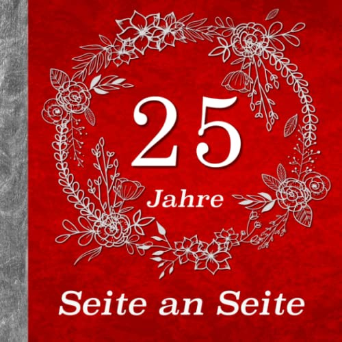 Silberne Hochzeit Gästebuch, 25 Jahre Seite an Seite: Gästebuch mit schönen Fragen: Edles Softcover in Silber mit leichten Goldschimmer / durchdachte ... für sich selbst oder als Geschenk