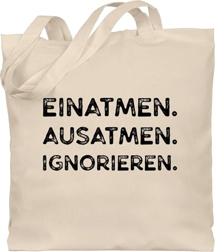 Baumwolltasche - Sprüche Statement mit Spruch - Einatmen Ausatmen Ignorieren - Unisize - Naturweiß - beutel+mit+sprüchen+lustig sprueche ausatmen, beutel jutetasche sprüchen stoffbeutel lustiger