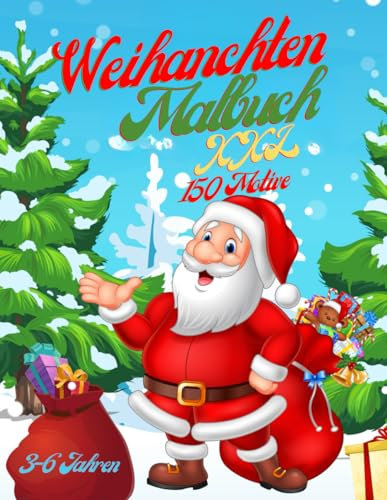 Weihnachten Malbuch XXL: 150 tolle Motive zum Ausmalen: Weihnachtsmalbuch für Kinder von 3-6 Jahren