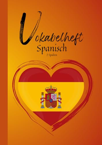 Mein Spanisch Vokabelheft - Platz für eigene Wörter und Sätze A4 2 Spalten