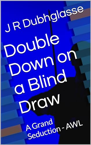 Double Down on a Blind Draw: A Grand Seduction - AWL