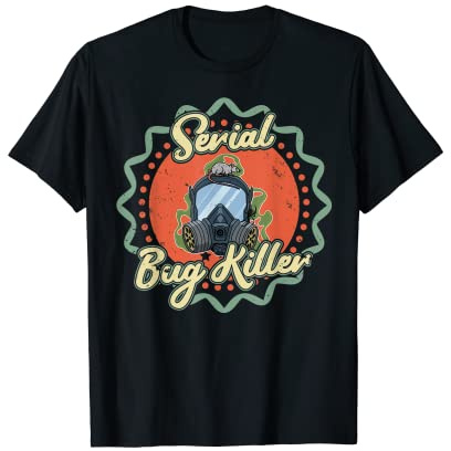 Pest Repeller Insect Killer Profession Sayings Exterminator T-Shirt