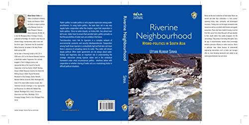 Riverine Neighbourhood: Hydro-Politics in South Asia
