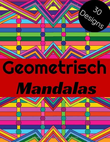 Geometrisch Mandalas: Malbuch für Erwachsene und Jugendliche | Mandalas | Anti-Stress, Entspannung, Entspannung | Großformat 21,6 x 28 cm