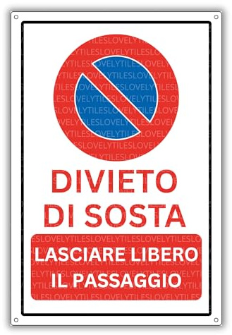 Cartello Divieto di Sosta, Segnaletica Stradale Italiana, Lasciare Libero il Passaggio, Proprietà Privata, Posteggio Riservato (LASCIARE LIBERO IL PASSAGGIO)