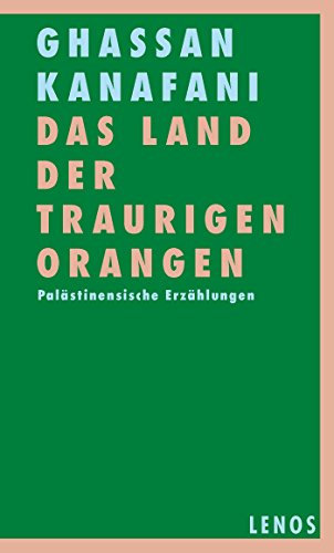 Das Land der traurigen Orangen: Palästinensische Erzählungen (Arabische Welten)