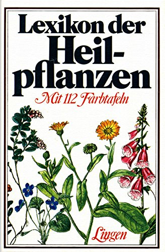 Lexikon der Heilpflanzen Mit 112 Farbtafeln
