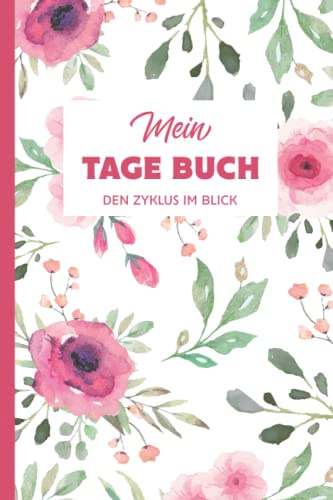 Mein Tage Buch - Den Zyklus Im Blick: Zyklus Tagebuch zum Ausfüllen während der Periode | Dokumentation der Menstruation |Periodenkalender | Erdbeerwoche