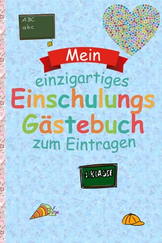Mein Gästebuch für die Einschulung: Liebevoll gestaltetes Erinnerungsbuch für die Einschulungsfeier | Das Eintragebuch ist ein schönes Gastgeschenk ... Mädchen | Schulkind Erinnerungsalbum Geschenk