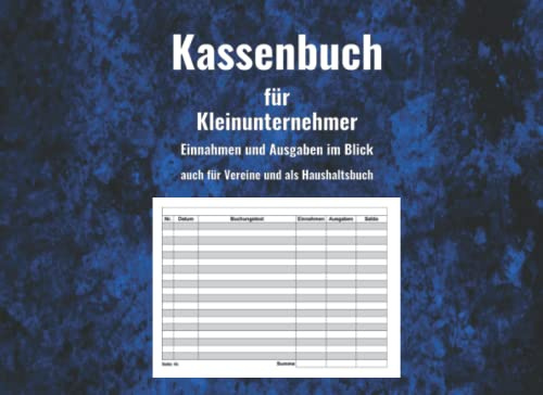 Kassenbuch für Kleinunternehmer: Einnahmen und Ausgaben im Blick - auch für Vereine und als Haushaltsbuch | minimalistisch | A5 quer Format: 15,24cm x 21cm | deutsch