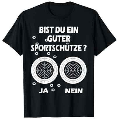 bist du EIN guter sportschütze sportschießen schützenverein T-Shirt