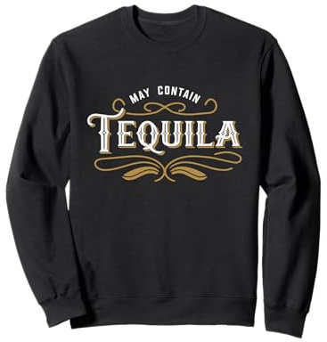 T-Shirt de fête Humoristique Classique May Contain Tequila Sweatshirt