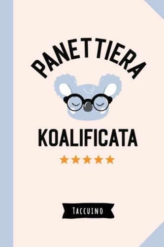 Panettiera Koalificata: Quaderno appunti (A5) | Regalo divertente per una Panettiera | Regali per il compleanno o Natale