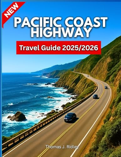 Pacific Coast Highway Travel Guide 2025/2026: From Big Sur to San Diego: A Road Trip Planner for Scenic Views, Hidden Gems & California’s Coastal ... Pictures and Maps (On the Road Essentials)
