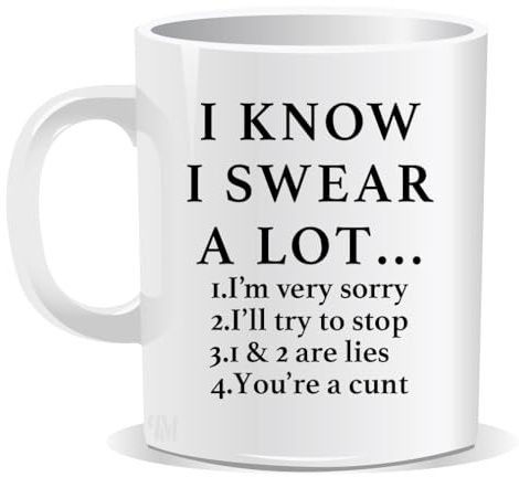 Perfect Mugs I Know I Swear A Lot You are A Cunt Mug Sarcastic Humour Rude Adult Gift for Friend Colleague Coffee Lover Love Hot Drinks Christmas Birthday Funny Secret Santa Men Tea Him Her