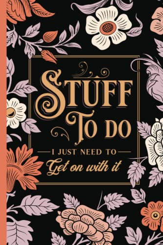 To Do List Notebook: Stuff To Do - Vintage Floral Botanical planner & journal. Ideal for Home, School, College or Work.