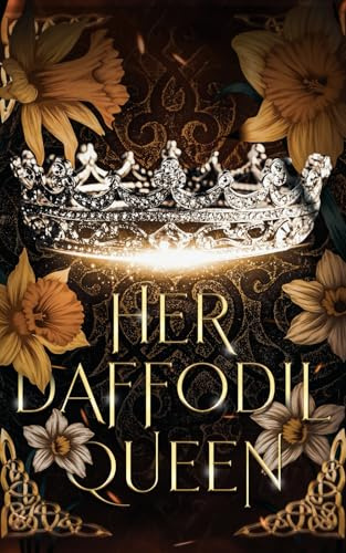 Her Daffodil Queen (Twisted Garden Saga)