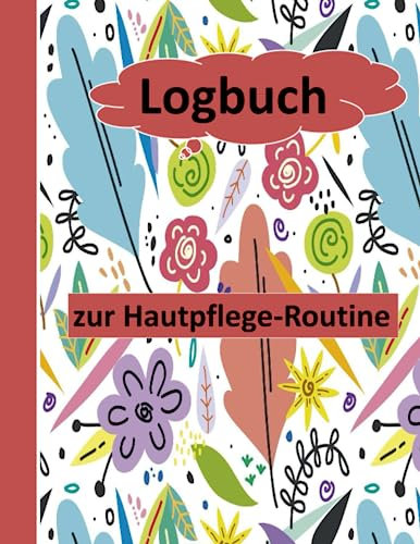 Logbuch zur Hautpflege-Routine: Verfolgen und dokumentieren Sie Ihre morgendliche und abendliche Hautpflegeroutine und entdecken Sie Produkte für Ihre Hau