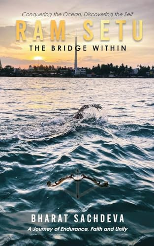 Ram Setu: The Bridge Within- A Journey of Endurance, Faith, and Overcoming Uncertainties of life