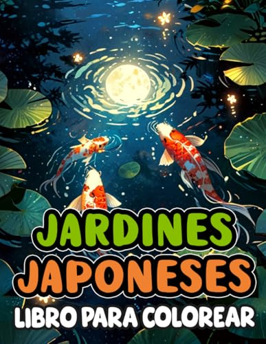 Jardines Japoneses Libro Para Colorear: Páginas Para Colorear De La Casa De Té De Japón Jardines Zen Estanques Koi Árboles Bonsai, Naturaleza Y ... Alivio Del Estrés | Niño Adulto Adolescente