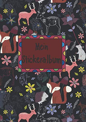 Mein Stickeralbum: Stickeralbum leer zum sammeln von Stickern | Motiv: Waldtiere, Fuchs, Reh, Vogel und Co. DIN A4 Format mit 40 Seiten für Mädchen ... | Kein Silikonpapier zum wieder abziehen !