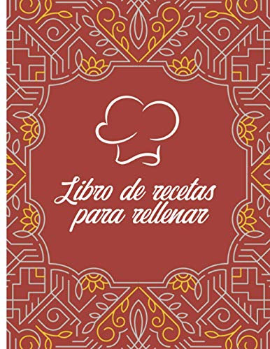 Libro de recetas para rellenar: Cuaderno de cocina l 100 recetas para rellenar l Un regalo ideal para un entusiasta de la cocina.