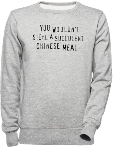 Luxogo You Wouldnt Steal A Succulent Chinese Meal Unisex Grey Jumper Hoodie Men Women Unisex Grey Jumper Men Women