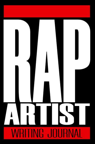 Rap Artist Writing Journal: Your Companion Notebook for Writing and Preparing All Contents of your Rap Songs