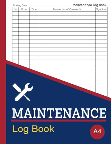 Maintenance Log Book: Suitable For Vehicles, Offices, Homes, Hospitals, Schools and Small Businesses