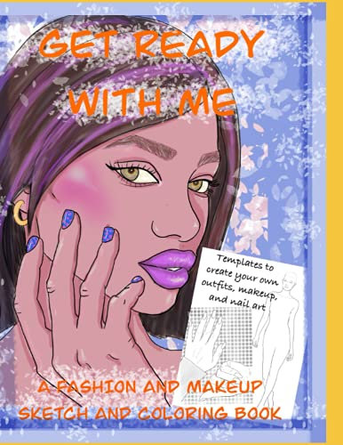 Get Ready With Me : A Fashion and Makeup Sketch and Coloring Book