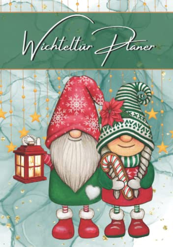 Wichteltür Planer: 10 Wochen Planer zum Eintragen für deine perfekte Wichtel Planung zu Weihnachten, DIN A5