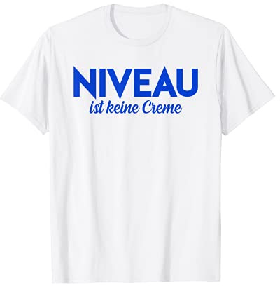 Niveau ist keine Creme T-Shirt