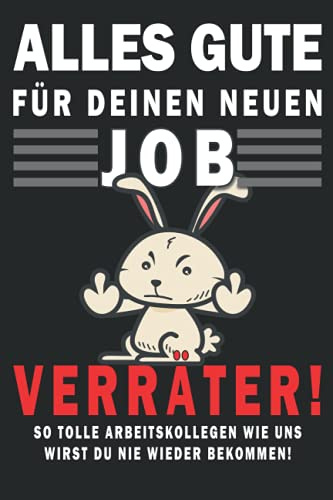 Alles Gute für Deinen Neuen Job Verräter! Kollegenbuch zum Abschied: Poesiealbum zum Abschied für Lieblingskollegen - Freundebuch für Arbeitskollegen ... & Kollegin als Errinerungsbuch zum Ruhestand.
