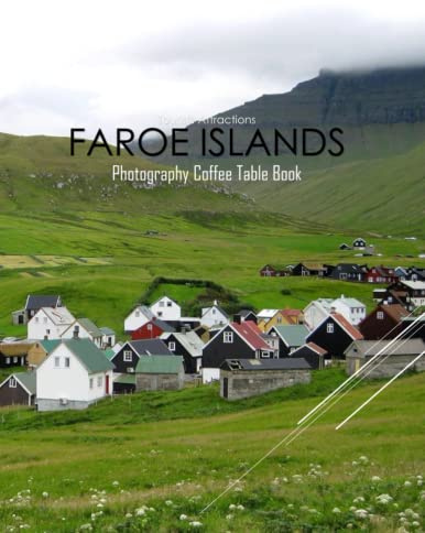 FAROE ISLANDS Photography Coffee Table Book Tourists Attractions: A Mind-Blowing Tour In Faroe Islands Photography Coffee Table Book: Special Gift - ... Images (8.5*11) Paperback.April 17, 2023.